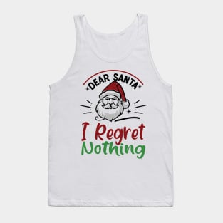 I regret nothing xmas funny gift Tank Top